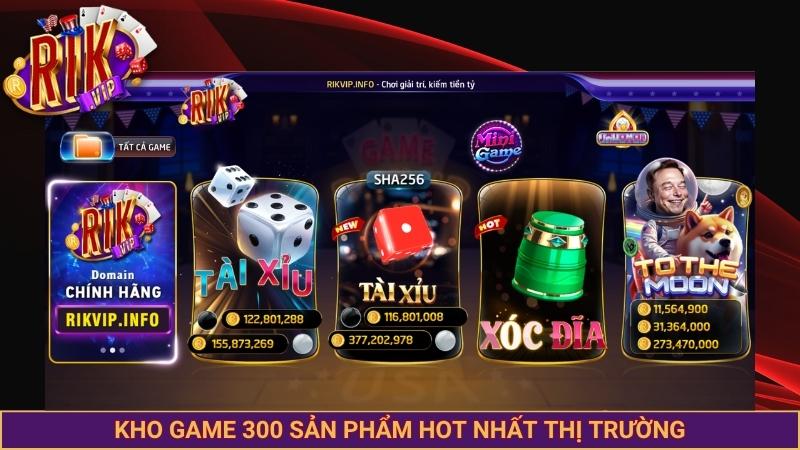 Kho game 300 sản phẩm hot nhất thị trường Kho game 300 sản phẩm hot nhất thị trường
