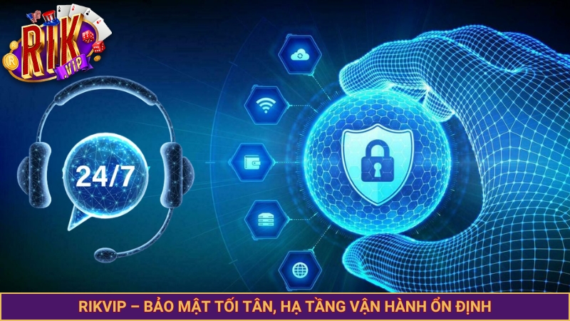 Rikvip – Bảo mật tối tân, hạ tầng vận hành ổn định Rikvip – Bảo mật tối tân, hạ tầng vận hành ổn định
