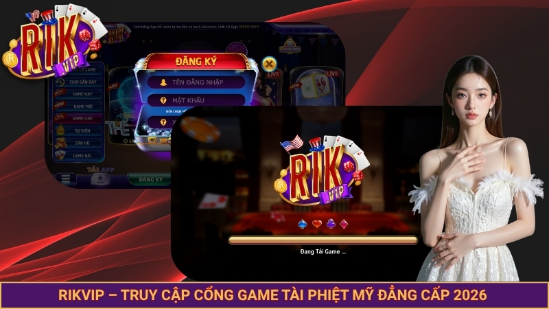 Rikvip – Truy cập cổng game tài phiệt Mỹ đẳng cấp 2026 Rikvip – Truy cập cổng game tài phiệt Mỹ đẳng cấp 2026